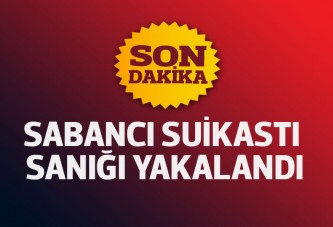 Sabancı suikasti zanlısı İsmail Akkol yakalandı