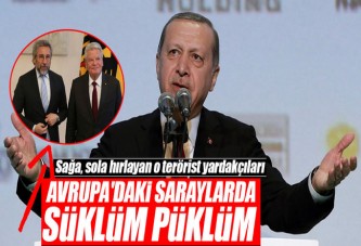 "Sağa, sola hırlayan terörist yardakçıları Avrupa'daki saraylarda süklüm püklüm"