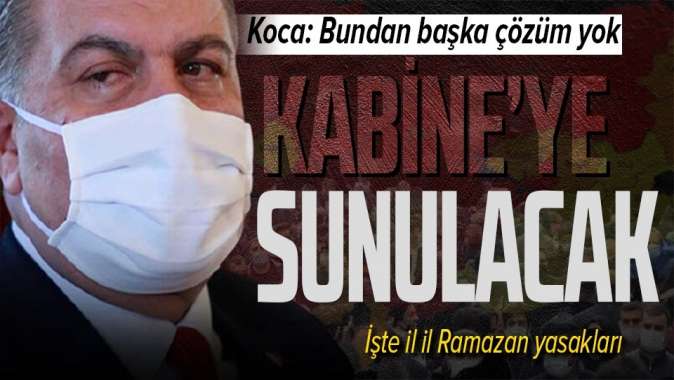 Sağlık Bakanı Fahrettin Koca Başka çözüm yok diyerek uyardı! Kabine Toplantısına o öneriyi sunacak!