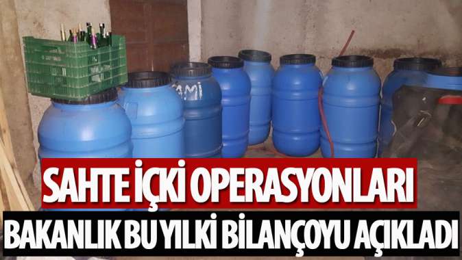 Sahte içki operasyonları: Bakanlık bu yılki bilançoyu açıkladı