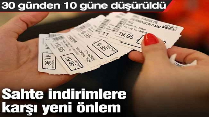Sahte indirimlere karşı yeni önlem: 30 günden 10 güne düşürüldü