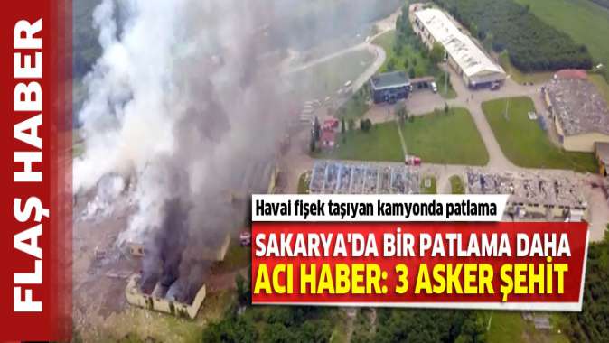 Sakaryada şiddetli bir patlama daha! 3 şehit 12 yaralı...