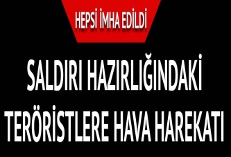 Saldırı hazırlığındaki PKK'lı teröristlere hava harekatı