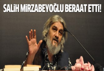 Salih Mirzabeyoğlu beraat etti!