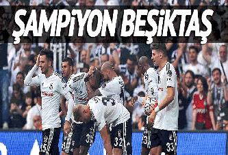 Şampiyon Beşiktaş