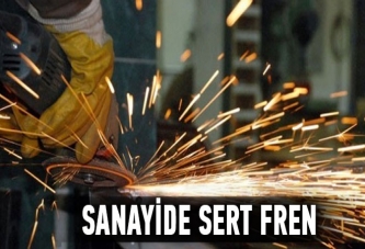 Sanayide çarklar yavaşladı!