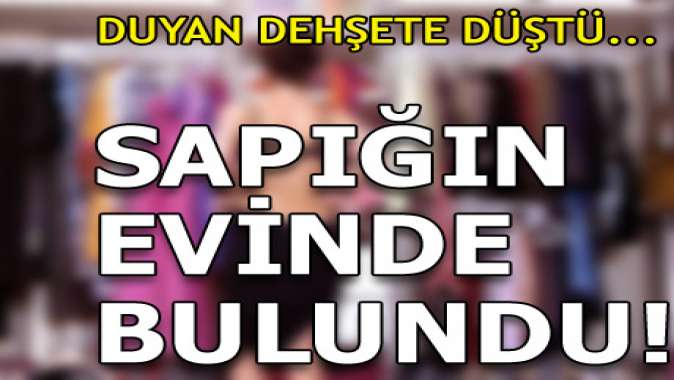 Sapığın evinde 70 çift çocuk ayakkabısı bulundu!