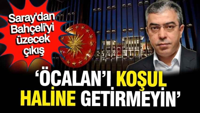 Saraydan Bahçeliyi üzecek çıkış: Öcalanı pazarlık konusu yapmayın