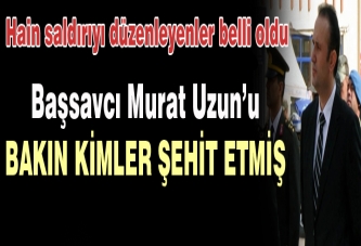 Savcı Murat Uzun'u PKK şehit etmiş
