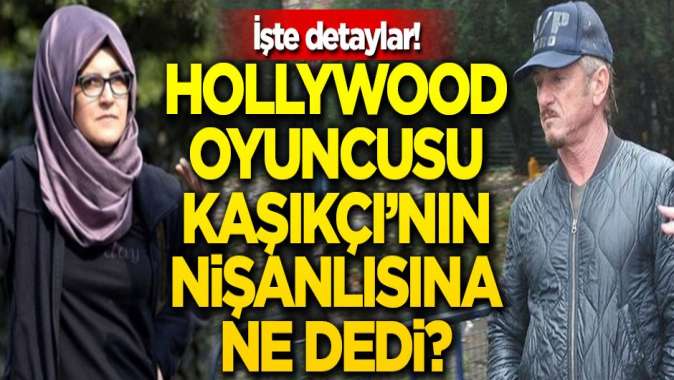 Sean Penn, Hatice Cengize ne dedi? İşte detaylar!