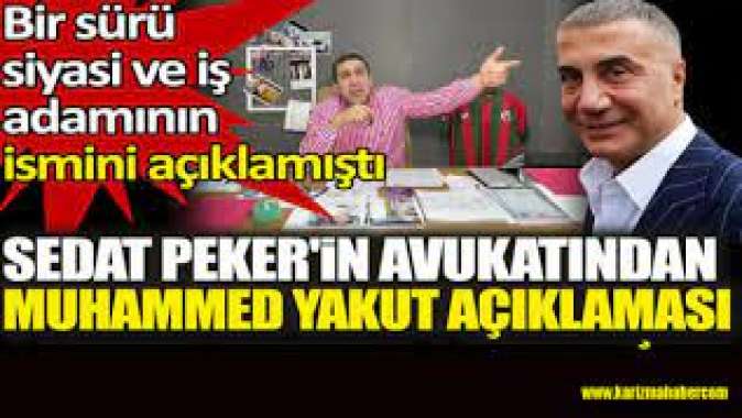 Sedat Pekerin avukatından Muhammed Yakut açıklaması.