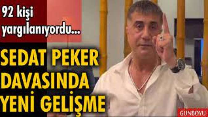 Sedat Pekerin de yargılandığı davada flaş karar