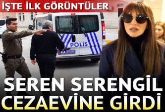 Seren Serengil cezaevine girdi mi? İşte ilk görüntüler