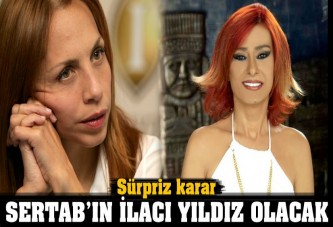 Sertab Erener'in ilacı Yıldız Tilbe olacak