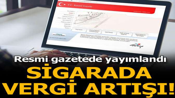 Sigaradan alınan asgari vergi tutarı artırıldı