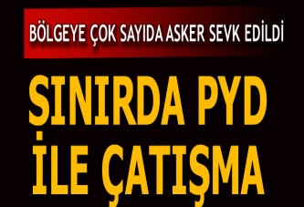 Sınır hattında çatışma çıktı! 3 PYD'li öldürüldü