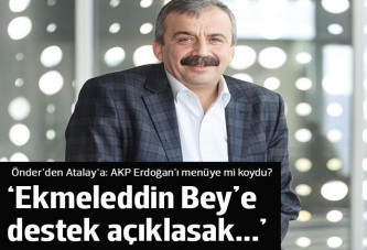 Sırrı Süreyya Önder: Ekmeleddin Bey'e oy vereceğiz desek?