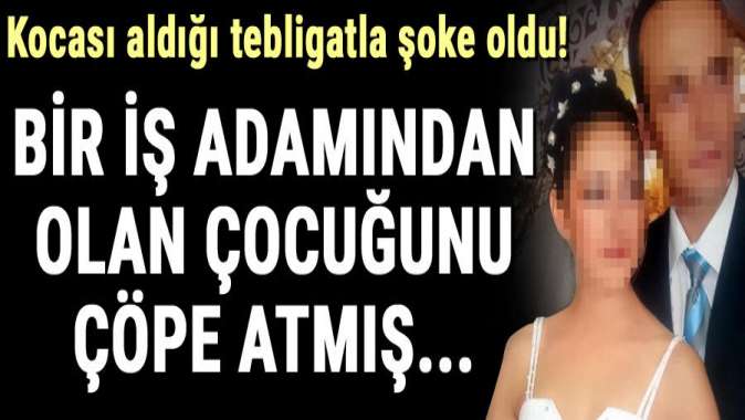 Şoke eden boşanma davası! Çocuğu çöp konteynerine atmış…