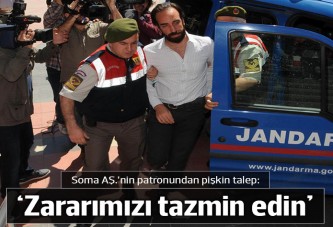 Soma AŞ.'nin patronu bilirkişileri şikayet etmiş: Zararımı karşılayın