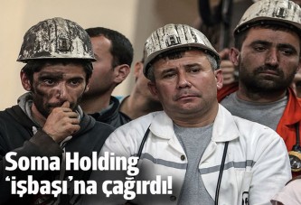 Soma Holding'den maden işçisine 'işbaşı' çağrısı!