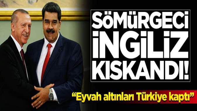 Sömürgeci İngiliz kafası Türkiye-Venezuela dostluğunu kıskandı!