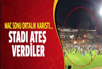 Stadı ateşe verdiler...