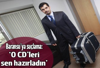 Süha Tanyeri O CD'ler için Baransu'yu suçladı!