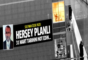 Süleyman Özışık: 31 Mart tarihini bir kenara not edin...