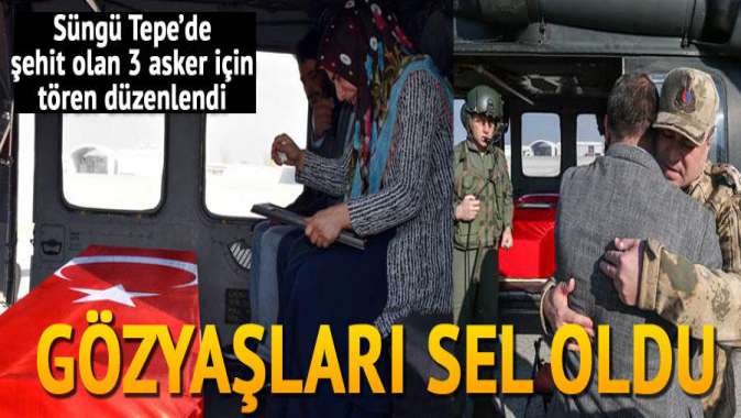 Süngü Tepede şehit olan 3 asker için tören düzenlendi... Gözyaşları sel oldu