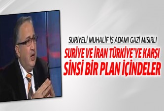 Suriye ve İran Türkiye'ye yönelik sinsi bir plan içindeler