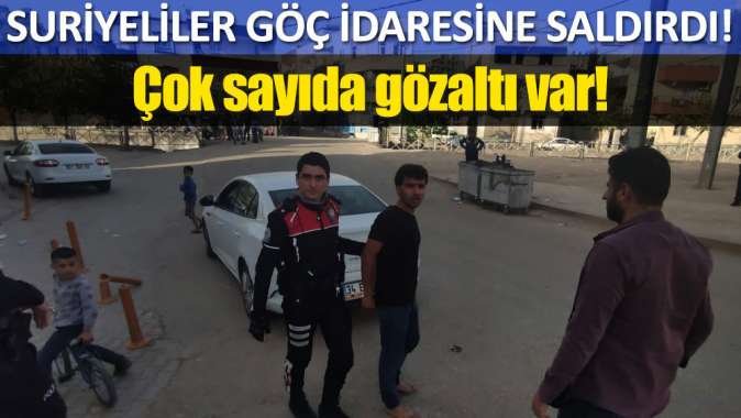 Suriyeliler Göç İdaresine saldırdı! Çok sayıda gözaltı var