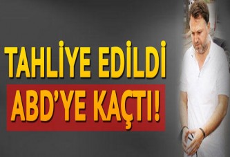 Tahliye edildi ABD’ye kaçtı