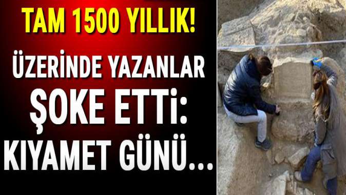 Tam 1500 yıllık! Üzerinde yazanlar şoke etti: Kıyamet günü...