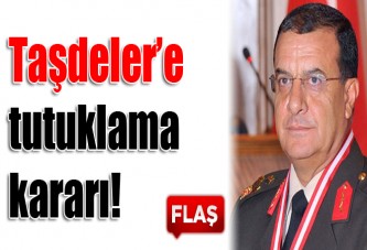 Taşdeler için tutuklama talebi