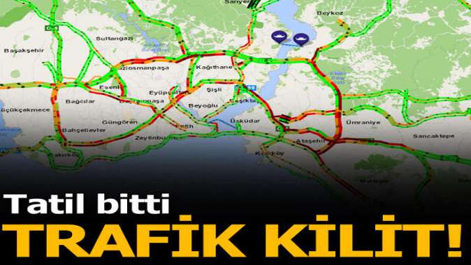 Tatil bitti, İstanbul'da trafik kilit