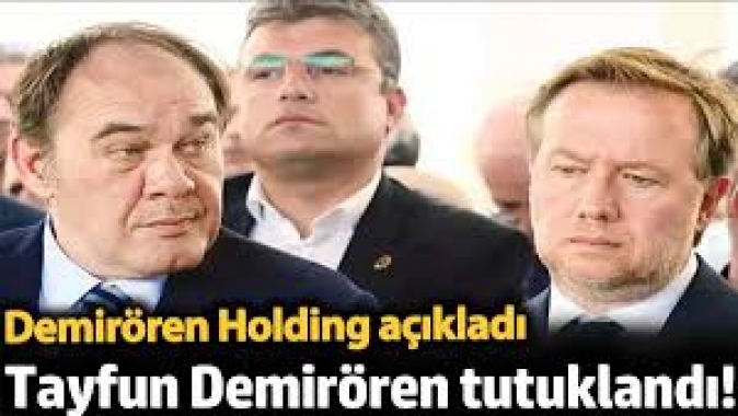 Tayfun Demirören tutuklandı. Demirören Holding'den açıklama