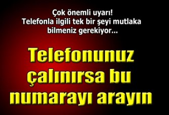 Telefonunuz çalınırsa bu telefonu arayın