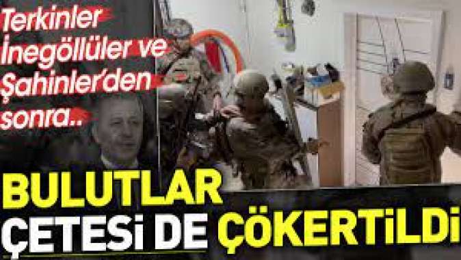 Terkinler, İnegöllüler ve Şahinlerden sonra Bulutlar çetesi de çökertildi