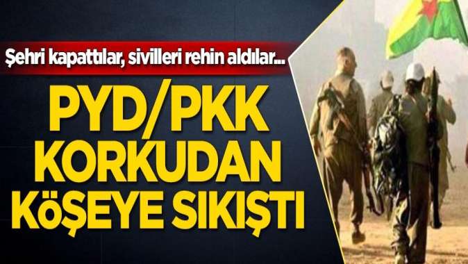 Terör örgütü PYD/PKK köşeye sıkıştı