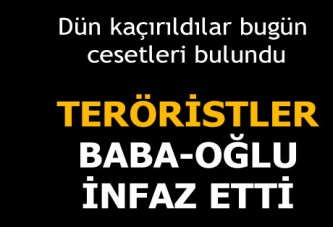 Teröristler baba ile oğlunu kaçırıp infaz etti