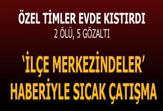 Teröristler evde kıstırıldı