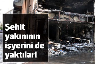 'Terörü protesto edenler' şehit yakınının da dükkanını yaktı!
