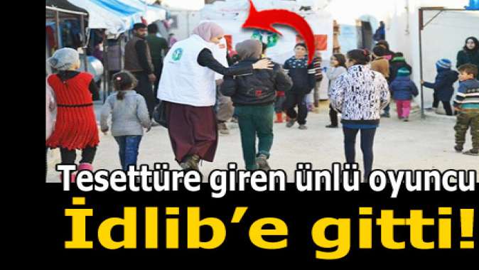 Tesettüre giren Gamze Özçelik, İdlibe gitti