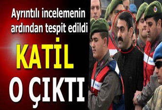 Tespit edildi... Katil o çıktı