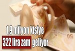 1,9 milyon emekliye 322 lira zam geliyor