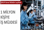 1 milyon kişiye iş müjdesi