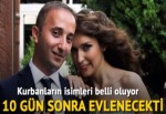 10 gün sonra düğünü vardı, saldırıda öldü
