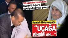 105 yaşındaki Hanife Nine Külliye'ye gidecek