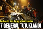 15 Temmuz darbe girişiminde 7 general tutuklandı