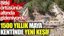 1500 yıllık Maya kentinde yeni keşif: Bitki örtüsünün altında gizleniyordu